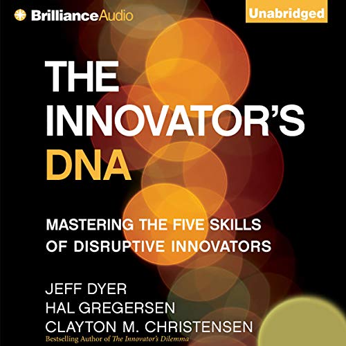 The Innovator's DNA · Mastering The Five Skills Of Disruptive ...