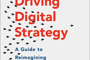 Driving Digital Strategy · A Guide to Reimagining Your Business · Book Review