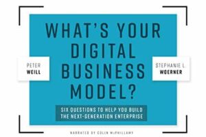 What’s Your Digital Business Model? Six Questions to Help You Build the Next-Generation Enterprise · Book Review