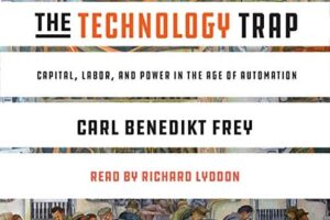 The Technology Trap · Capital, Labour and Power in the Age of Automation · Book Review