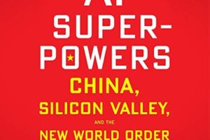 AI Superpowers · China, Silicon Valley, and the New World Order · Book Review