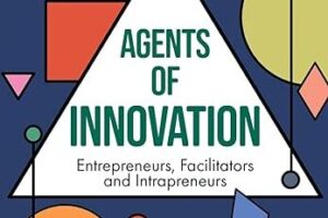 Agents of Innovation · Entrepreneurs, Facilitators and Intrapreneurs · Book Review