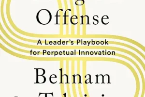 Going on Offense · A Leader’s Playbook for Perpetual Innovation · Book Review