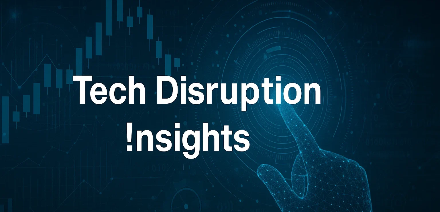Tech Disruption Insights