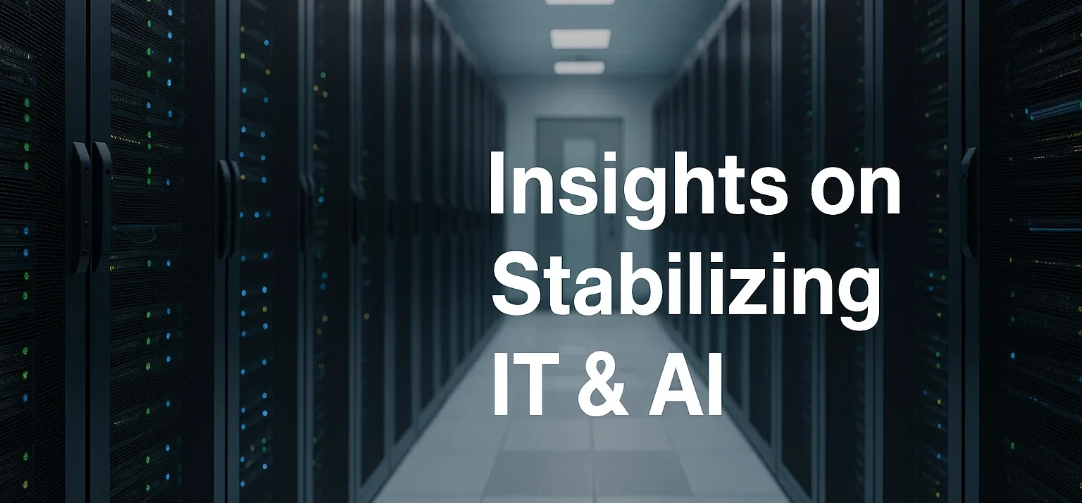 Insights on Stabilizing IT & AI